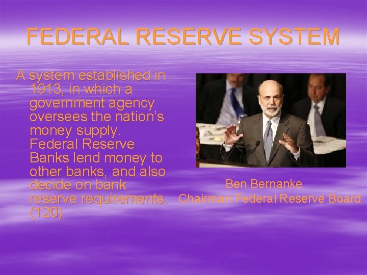 FEDERAL RESERVE SYSTEM A system established in 1913, in which a government agency oversees