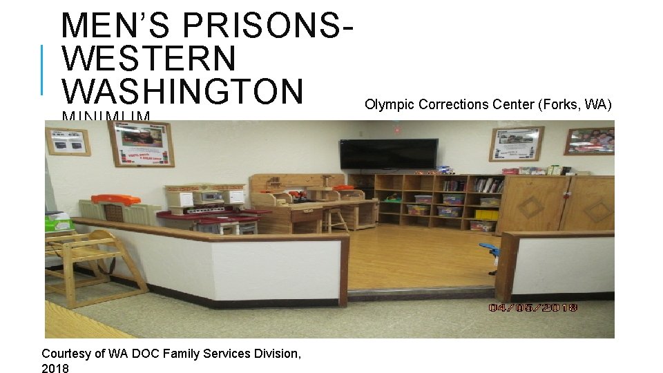MEN’S PRISONSWESTERN WASHINGTON MINIMUM Courtesy of WA DOC Family Services Division, Olympic Corrections Center MEN’S PRISONSWESTERN WASHINGTON MINIMUM Courtesy of WA DOC Family Services Division, Olympic Corrections Center