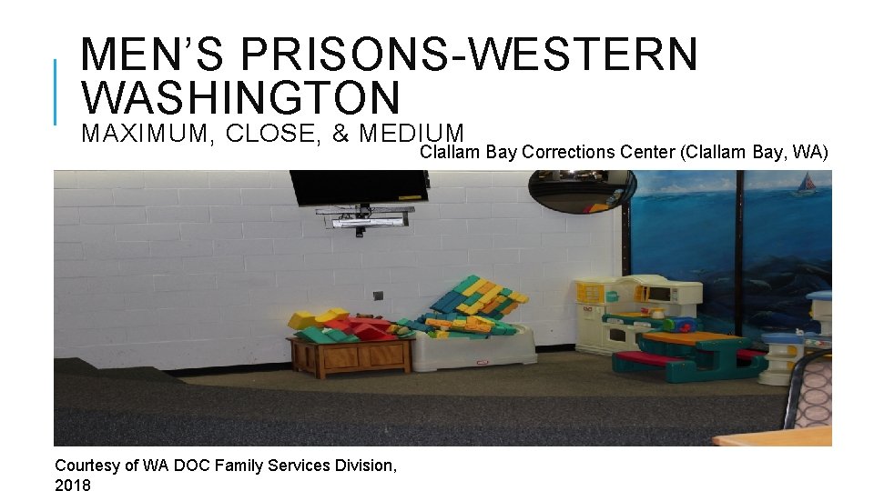 MEN’S PRISONS-WESTERN WASHINGTON MAXIMUM, CLOSE, & MEDIUM Clallam Bay Corrections Center (Clallam Bay, WA) MEN’S PRISONS-WESTERN WASHINGTON MAXIMUM, CLOSE, & MEDIUM Clallam Bay Corrections Center (Clallam Bay, WA)