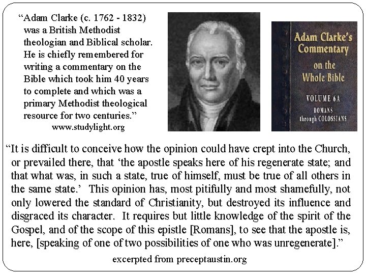 “Adam Clarke (c. 1762 - 1832) was a British Methodist theologian and Biblical scholar.