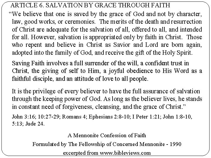 ARTICLE 6. SALVATION BY GRACE THROUGH FAITH “We believe that one is saved by