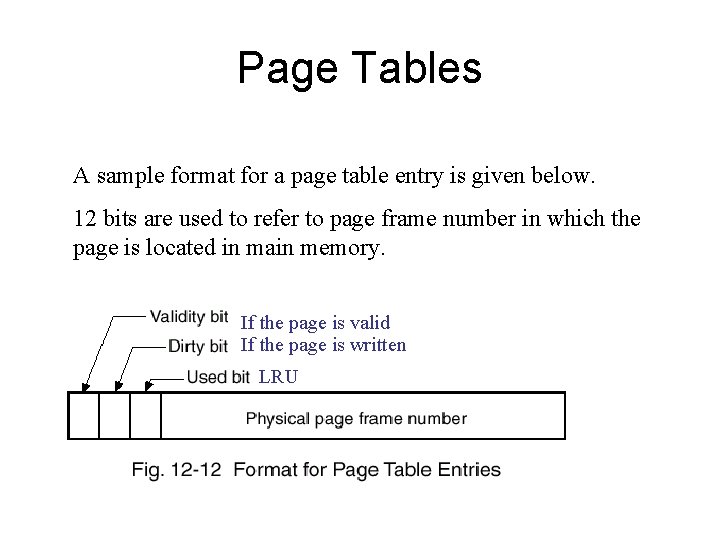 Page Tables A sample format for a page table entry is given below. 12