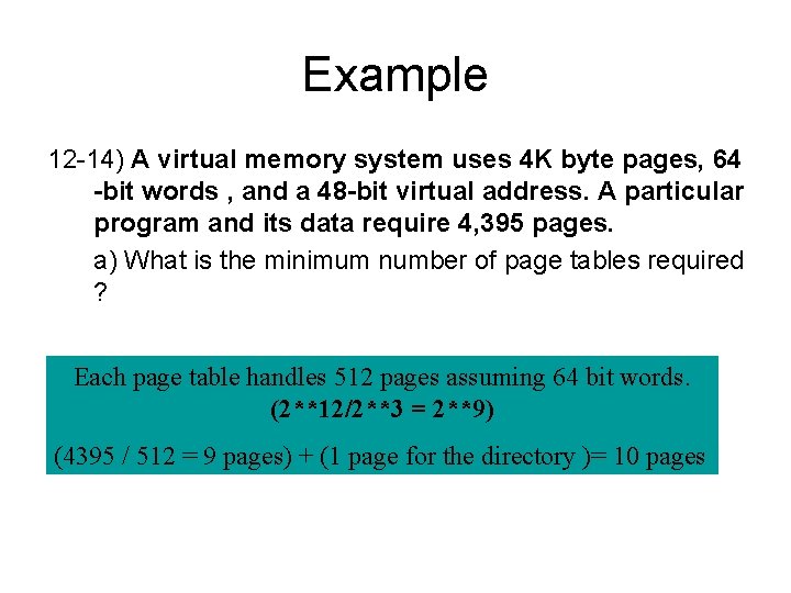 Example 12 -14) A virtual memory system uses 4 K byte pages, 64 -bit