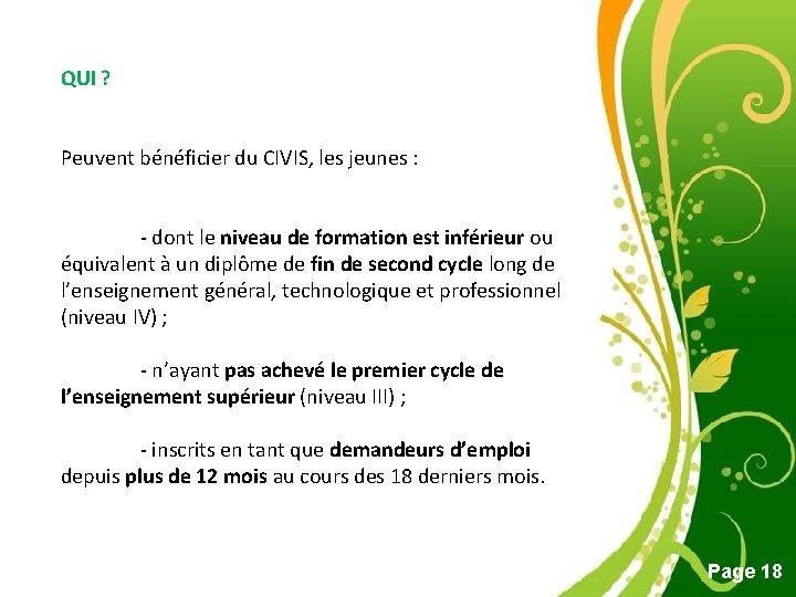 QUI ? Peuvent bénéficier du CIVIS, les jeunes : - dont le niveau de QUI ? Peuvent bénéficier du CIVIS, les jeunes : - dont le niveau de