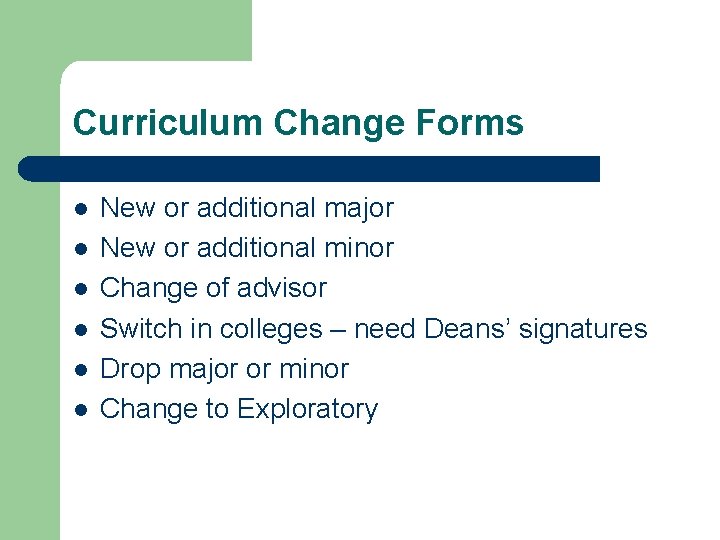 Curriculum Change Forms l l l New or additional major New or additional minor
