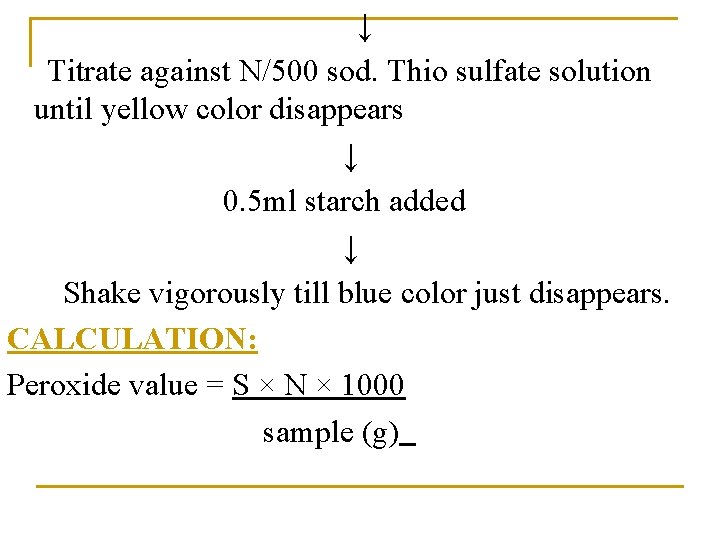 ↓ Titrate against N/500 sod. Thio sulfate solution until yellow color disappears ↓ 0.