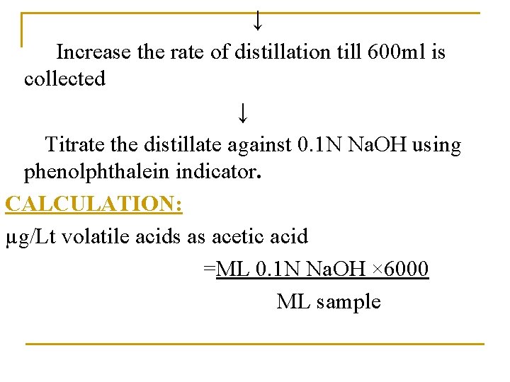 ↓ Increase the rate of distillation till 600 ml is collected ↓ Titrate the