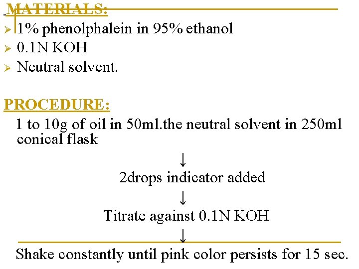 MATERIALS: Ø 1% phenolphalein in 95% ethanol Ø 0. 1 N KOH Ø Neutral