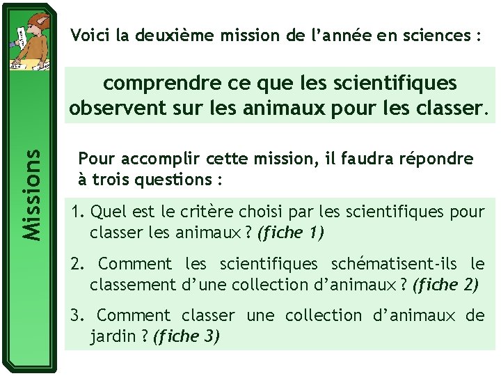 Voici la deuxième mission de l’année en sciences : Missions comprendre ce que les