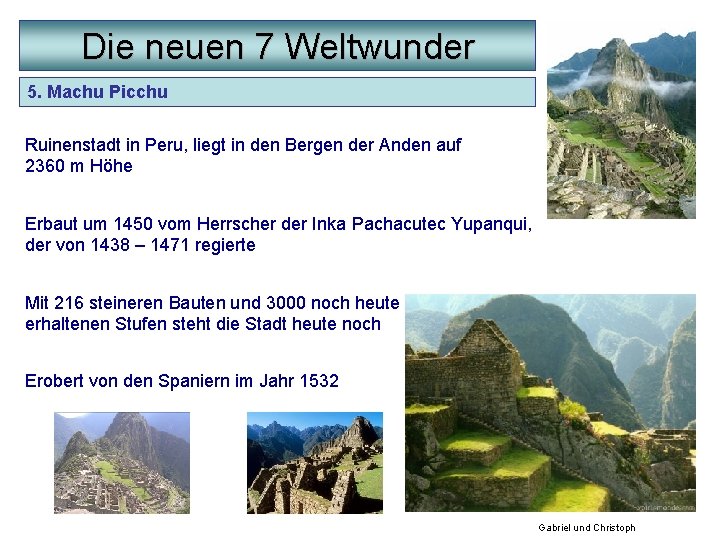 Die neuen 7 Weltwunder 5. Machu Picchu Ruinenstadt in Peru, liegt in den Bergen