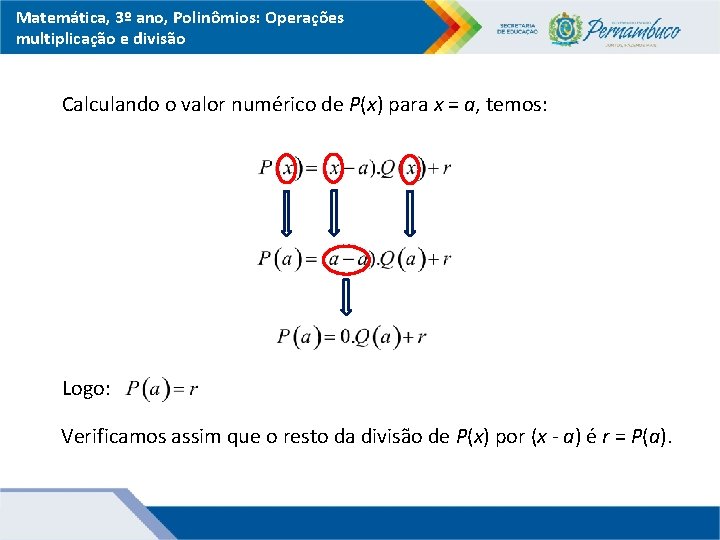 Matemática, 3º ano, Polinômios: Operações multiplicação e divisão Calculando o valor numérico de P(x)