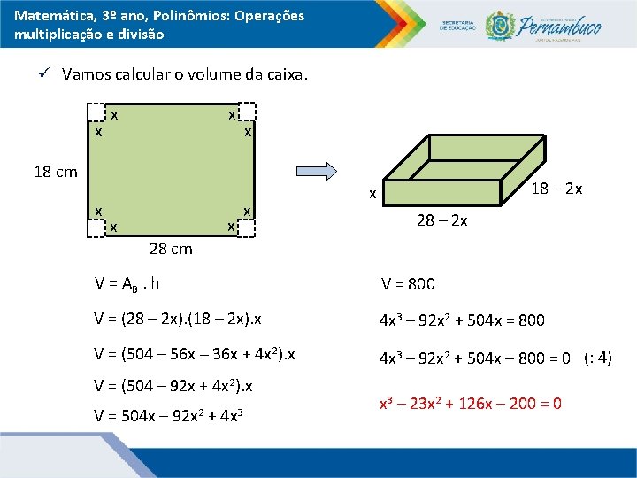 Matemática, 3º ano, Polinômios: Operações multiplicação e divisão ü Vamos calcular o volume da