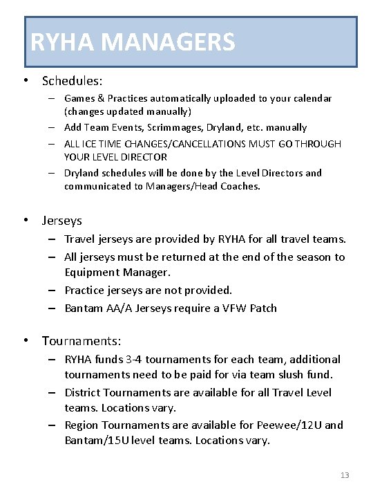 RYHA MANAGERS • Schedules: – Games & Practices automatically uploaded to your calendar (changes