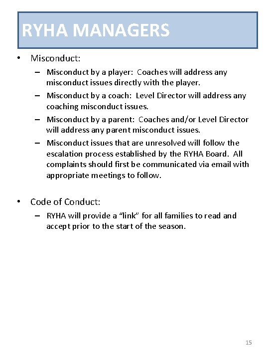 RYHA MANAGERS • Misconduct: – Misconduct by a player: Coaches will address any misconduct