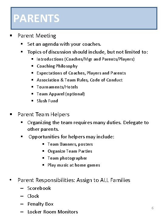 PARENTS § Parent Meeting § Set an agenda with your coaches. § Topics of