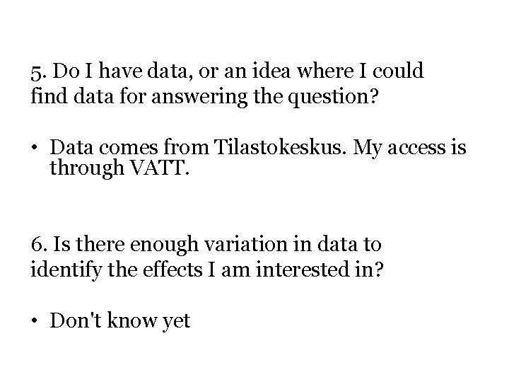 5. Do I have data, or an idea where I could find data for