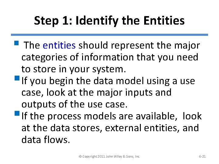 Step 1: Identify the Entities § The entities should represent the major categories of