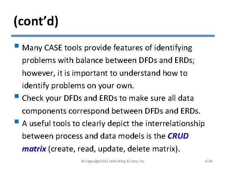 (cont’d) § Many CASE tools provide features of identifying problems with balance between DFDs