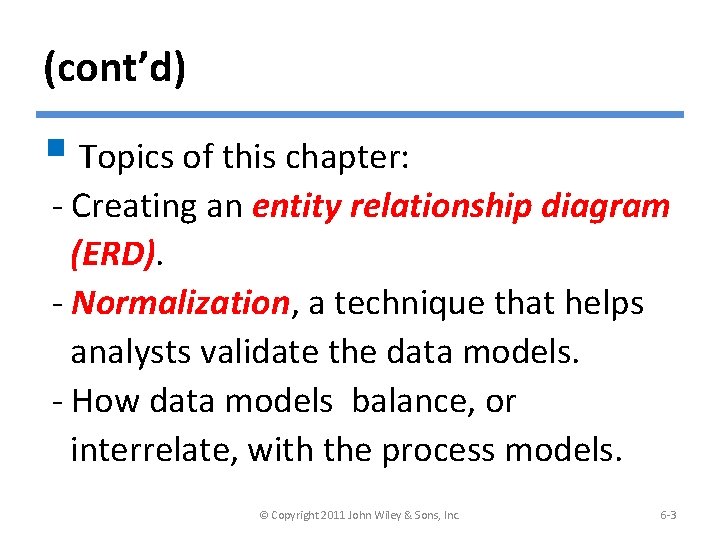 (cont’d) § Topics of this chapter: - Creating an entity relationship diagram (ERD). -