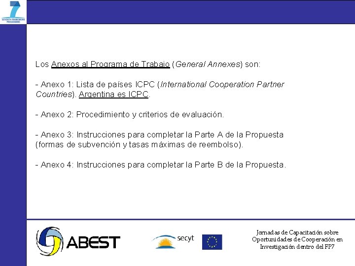 Los Anexos al Programa de Trabajo (General Annexes) son: - Anexo 1: Lista de