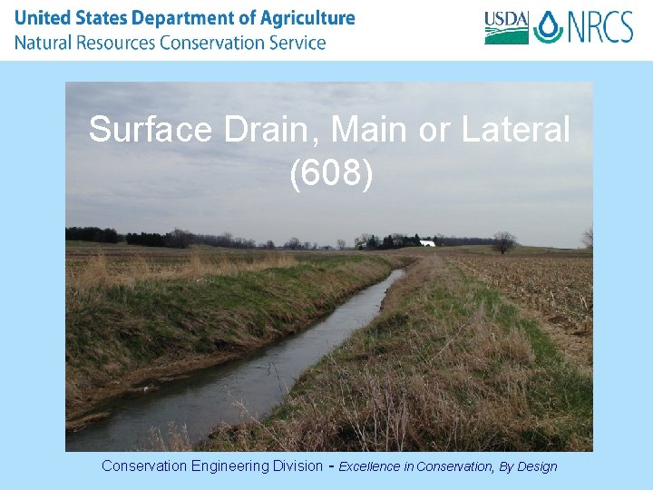 Surface Drain, Main or Lateral (608) Conservation Engineering Division - Excellence in Conservation, By