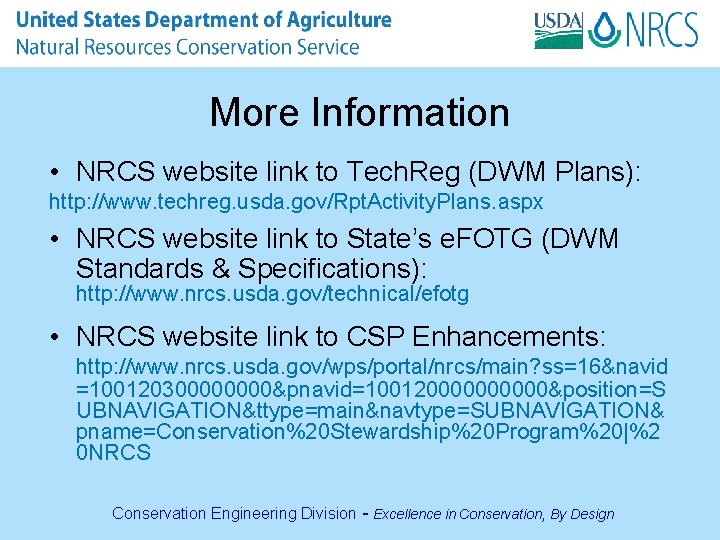 More Information • NRCS website link to Tech. Reg (DWM Plans): http: //www. techreg.