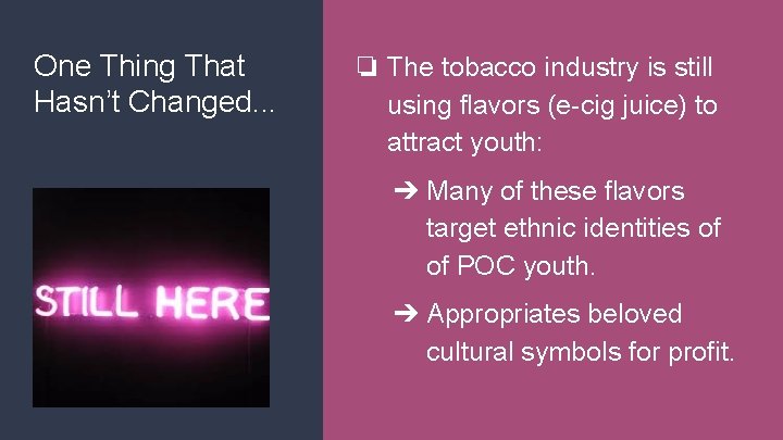 One Thing That Hasn’t Changed. . . ❏ The tobacco industry is still using