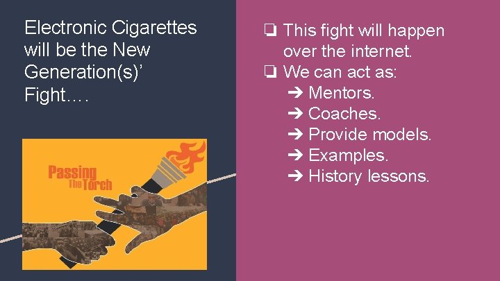 Electronic Cigarettes will be the New Generation(s)’ Fight…. ❏ This fight will happen over