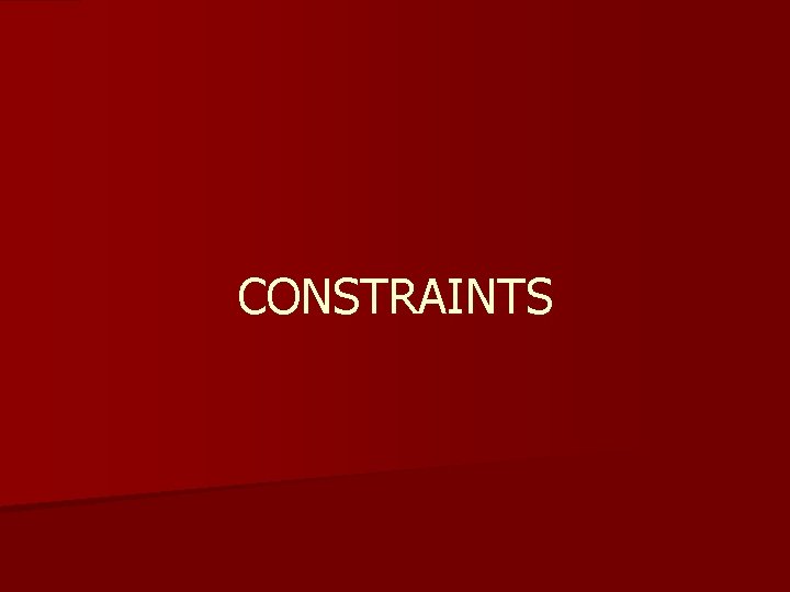 CONSTRAINTS 