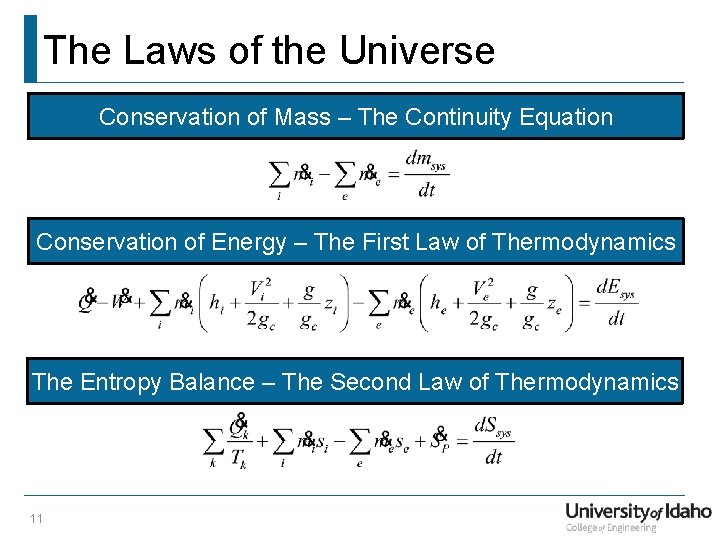 The Laws of the Universe Conservation of Mass – The Continuity Equation Conservation of