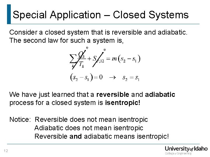 Special Application – Closed Systems Consider a closed system that is reversible and adiabatic.