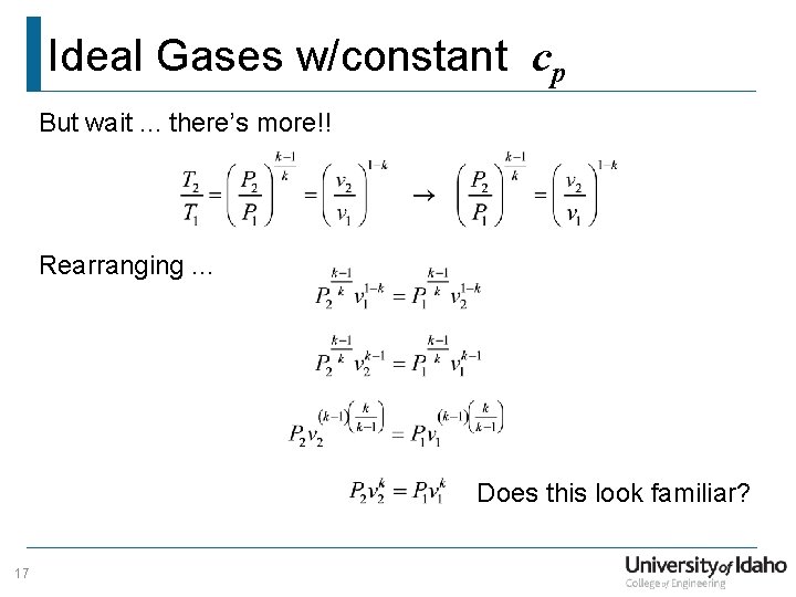Ideal Gases w/constant cp But wait. . . there’s more!! Rearranging. . . Does