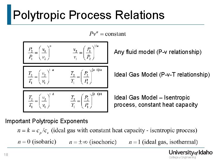 Polytropic Process Relations Any fluid model (P-v relationship) Ideal Gas Model (P-v-T relationship) Ideal