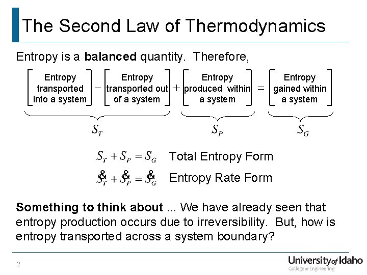 The Second Law of Thermodynamics Entropy is a balanced quantity. Therefore, Entropy transported into