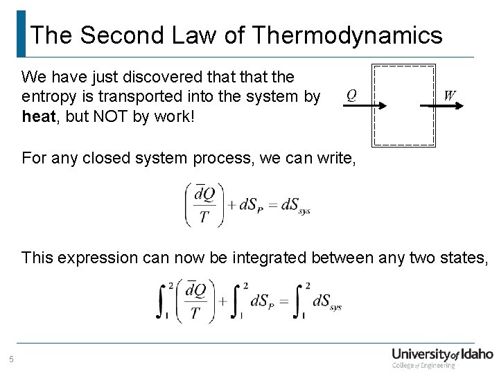 The Second Law of Thermodynamics We have just discovered that the entropy is transported