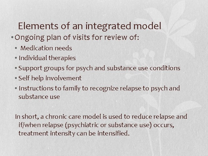 Elements of an integrated model • Ongoing plan of visits for review of: •