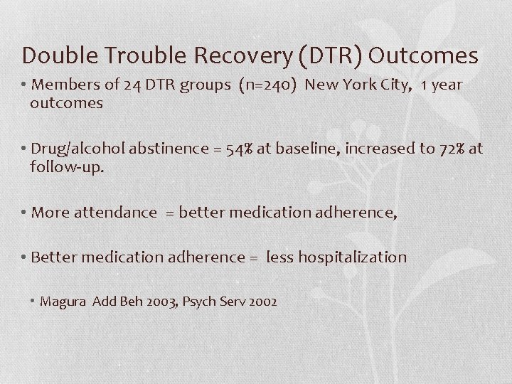 Double Trouble Recovery (DTR) Outcomes • Members of 24 DTR groups (n=240) New York