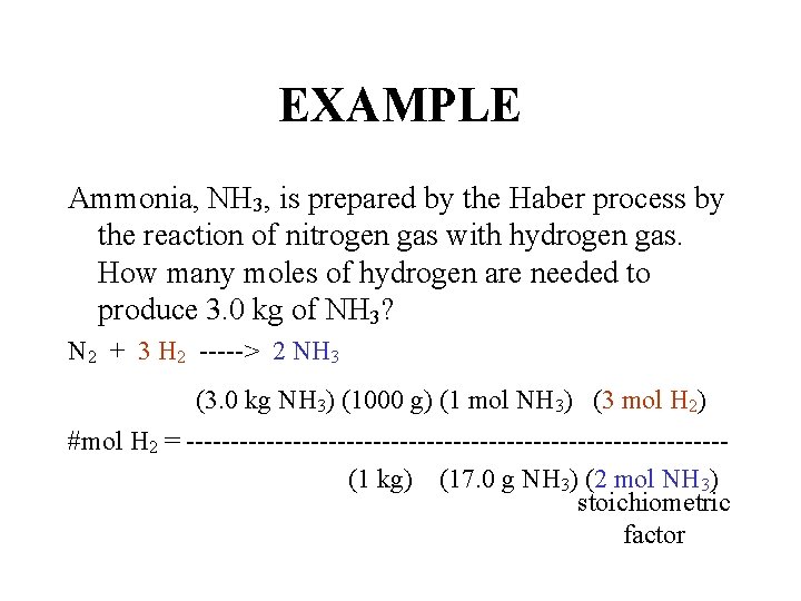 EXAMPLE Ammonia, NH 3, is prepared by the Haber process by the reaction of