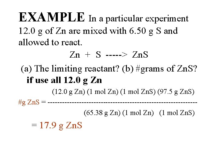 EXAMPLE In a particular experiment 12. 0 g of Zn are mixed with 6.