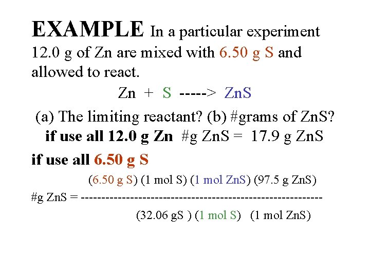 EXAMPLE In a particular experiment 12. 0 g of Zn are mixed with 6.