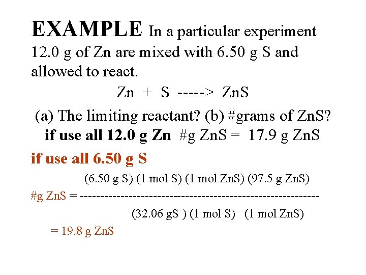 EXAMPLE In a particular experiment 12. 0 g of Zn are mixed with 6.