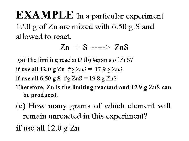 EXAMPLE In a particular experiment 12. 0 g of Zn are mixed with 6.