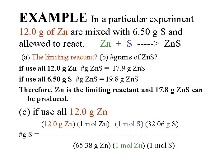 EXAMPLE In a particular experiment 12. 0 g of Zn are mixed with 6.