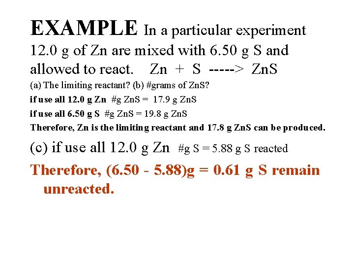 EXAMPLE In a particular experiment 12. 0 g of Zn are mixed with 6.