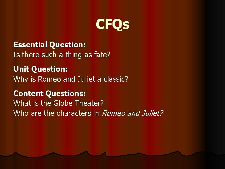 CFQs Essential Question: Is there such a thing as fate? Unit Question: Why is