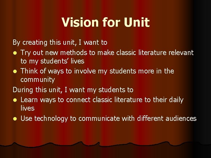 Vision for Unit By creating this unit, I want to l Try out new