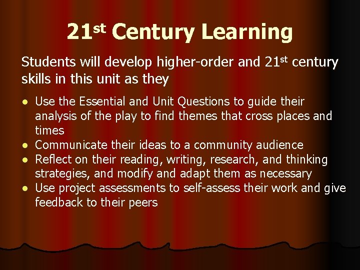 21 st Century Learning Students will develop higher-order and 21 st century skills in