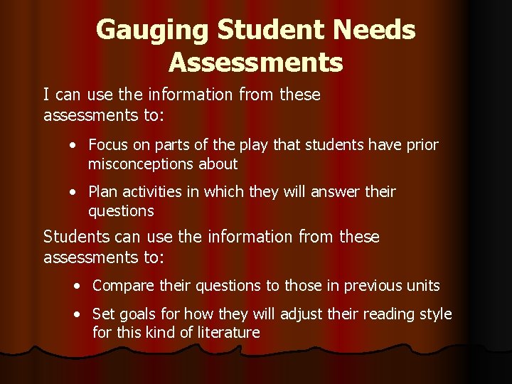 Gauging Student Needs Assessments I can use the information from these assessments to: •