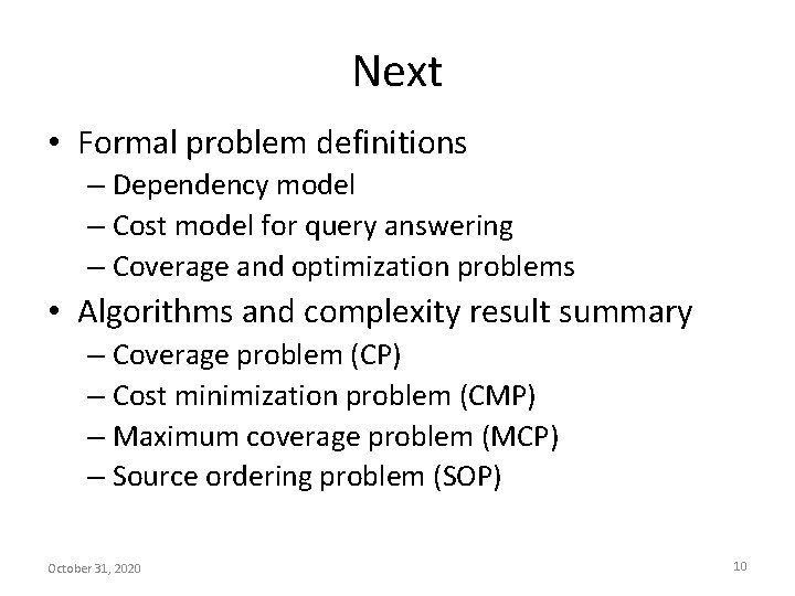 Next • Formal problem definitions – Dependency model – Cost model for query answering