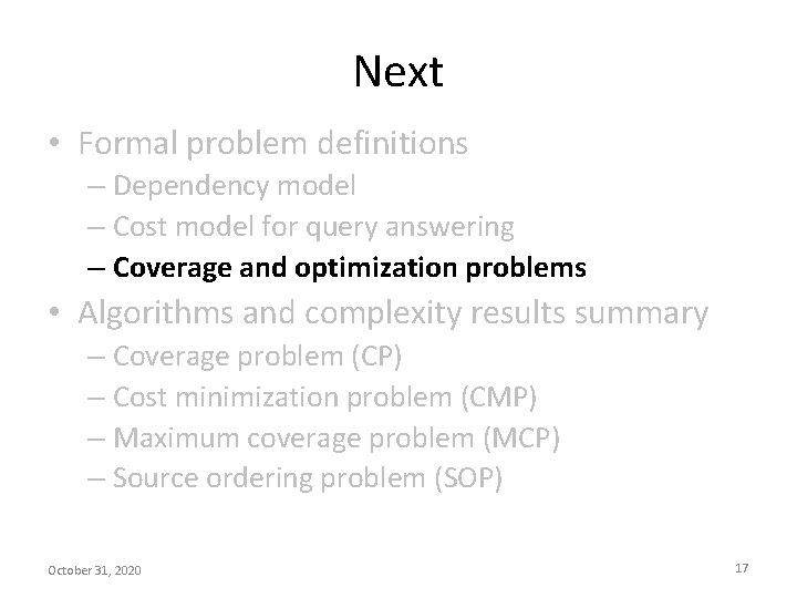 Next • Formal problem definitions – Dependency model – Cost model for query answering